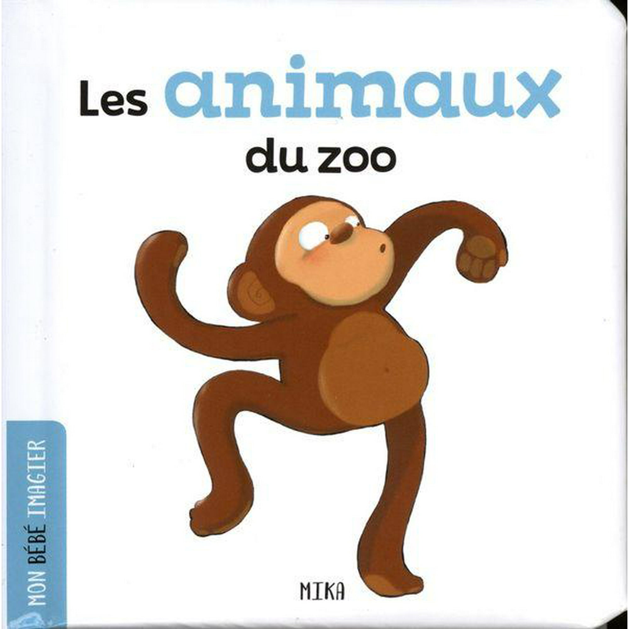 Mon Bebe Imagier Les Animaux Du Zoo French Only Walmart Canada