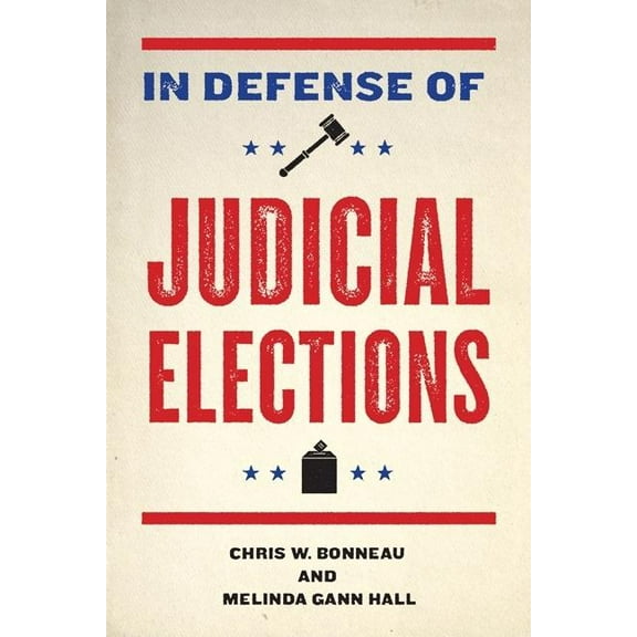 Controversies in Electoral Democracy and In Defense of Judicial Elections, (Paperback)