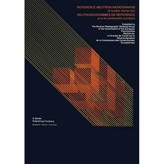 Reference Neutron Radiographs of Nuclear Reactor Fuel / Neutronogrammes de Reference Pour Le Combustible Nucléaire: A Re, (Paperback)