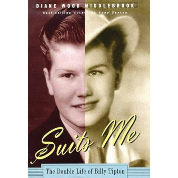 Pre-Owned Suits Me: The Double Life of Billy Tipton (Hardcover) 0395654890 9780395654897