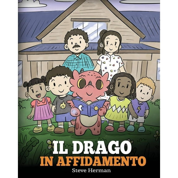 My Dragon Books Italiano Il drago in affidamento: Una storia sull'affido familiare., Book 40, (Paperback)