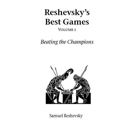 Hardinge Simpole Chess Classics Reshevsky's Best Games - Volume 1, (Paperback)