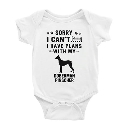 

Sorry I Can t I Have Plans With My Doberman Pinscher Love Pet Dog Cute Baby Romper (White 6-12 Months)