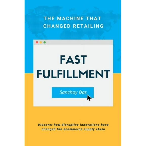 Fast Fulfillment: The Machine That Changed Retailing, (Paperback)