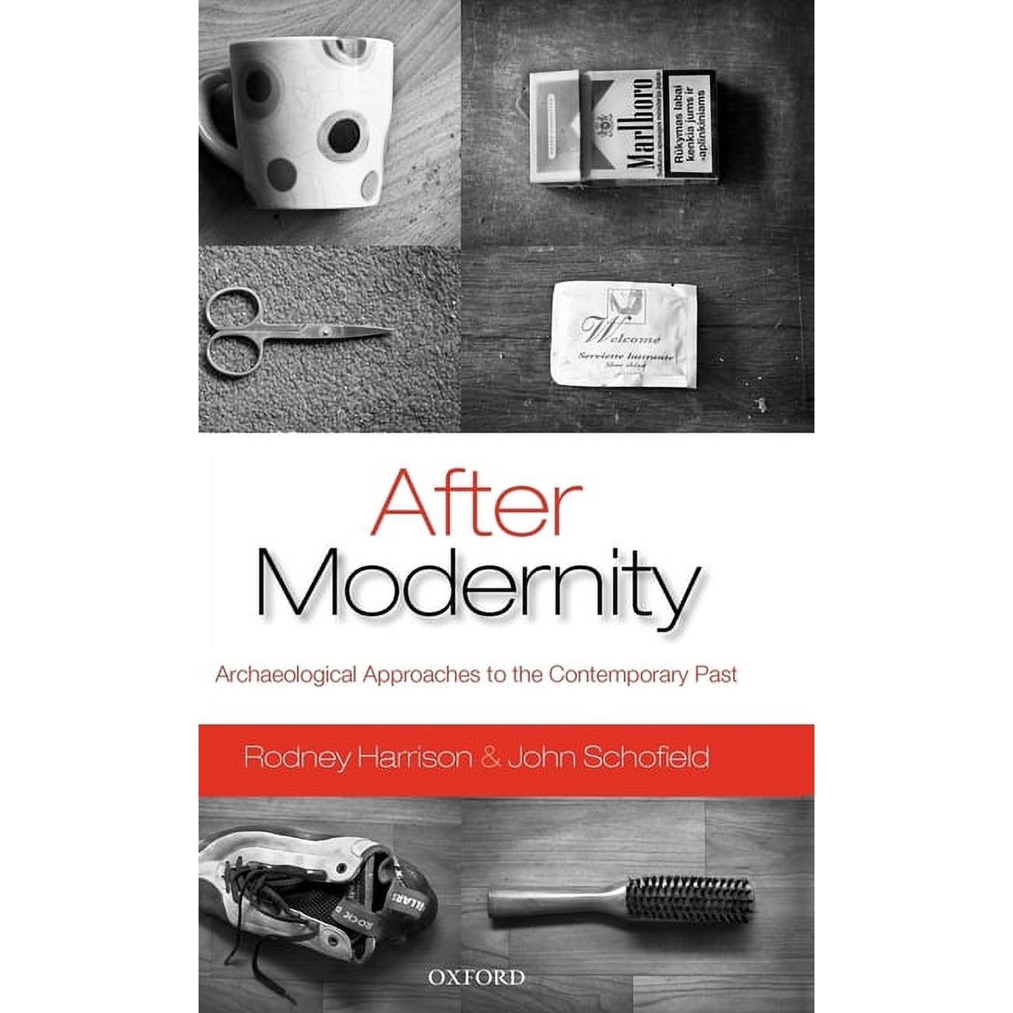 After Modernity: Archaeological Approaches to the Contemporary Past (Hardcover)