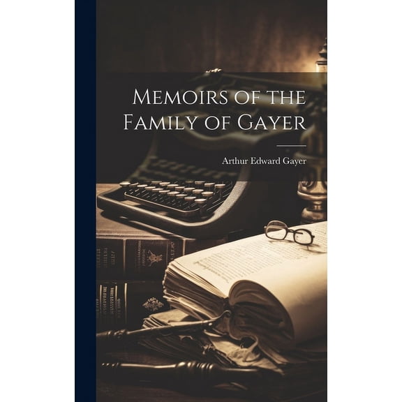 Memoirs of the Family of Gayer (Hardcover)
