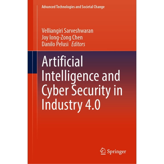 Advanced Technologies and Societal Chang Artificial Intelligence and Cyber Security in Industry 4.0, (Hardcover)