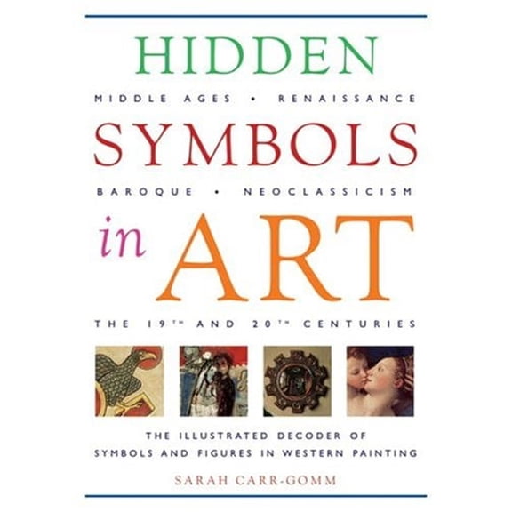 Pre-Owned Hidden Symbols in Art: The Illustrated Decoder of Symbols and Figures in Western Painting (Hardcover) 0847824020 9780847824021