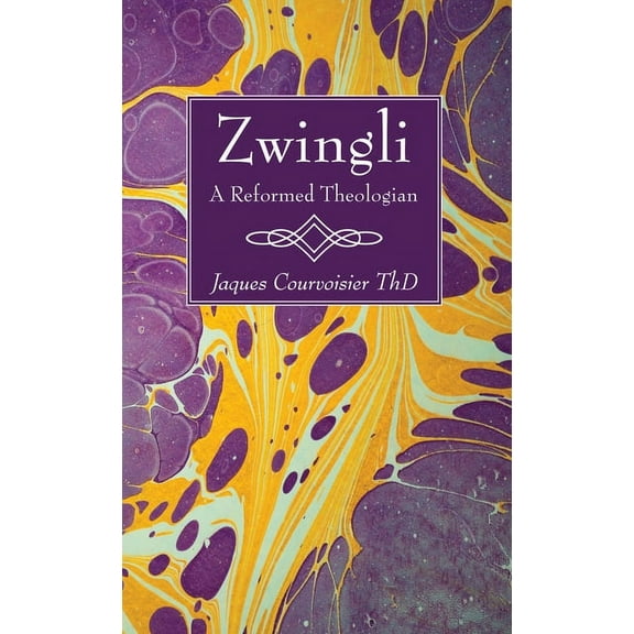 Zwingli: A Reformed Theologian (Hardcover)