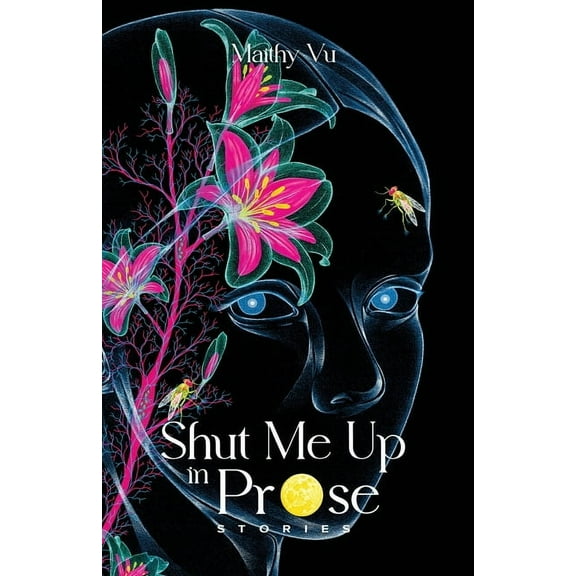 Shut Me Up in Prose: Stories, (Paperback)