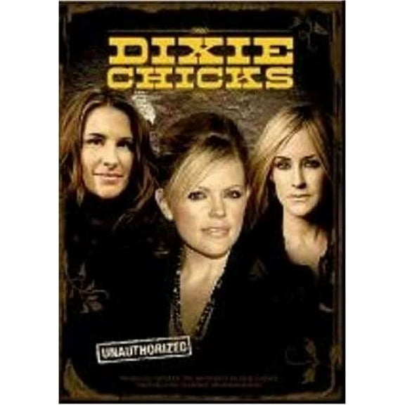 Dixie Chicks: Unauthorized