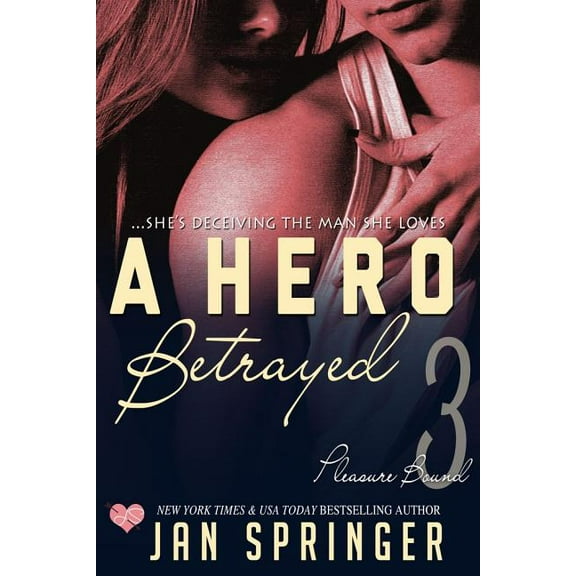 Pleasure Bound A Hero Betrayed, Book 3, (Paperback)