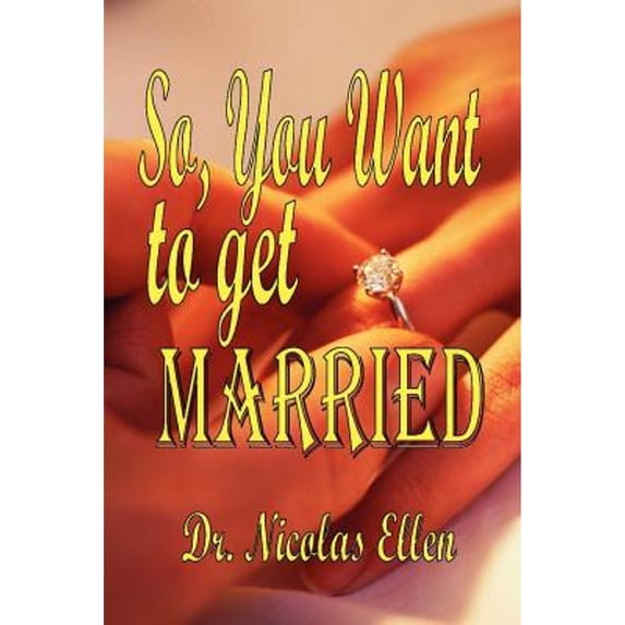 Pre-Owned So You Want to Get Married (Paperback) 0977968944 9780977968947