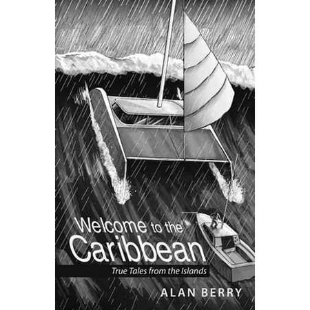 Welcome to the Caribbean: True Tales from the Islands