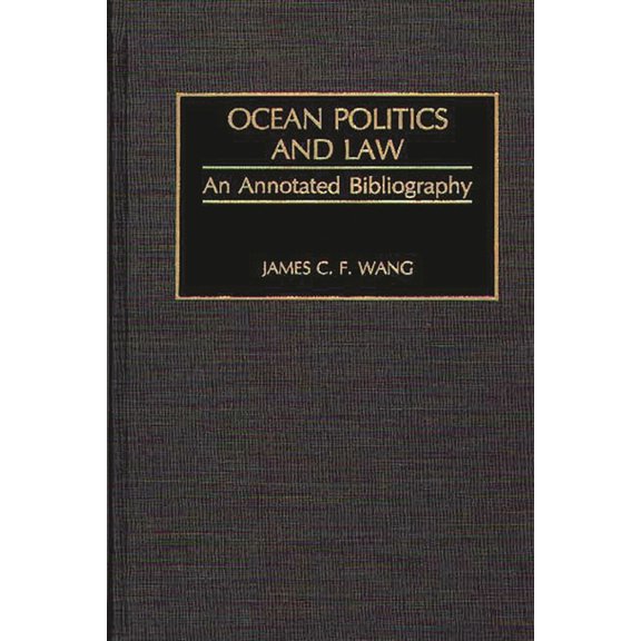 Ocean Politics and Law: An Annotated Bibliography