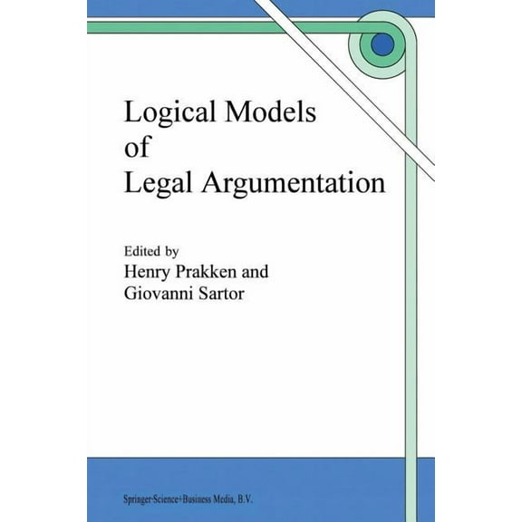 Logical Models of Legal Argumentation, (Paperback)