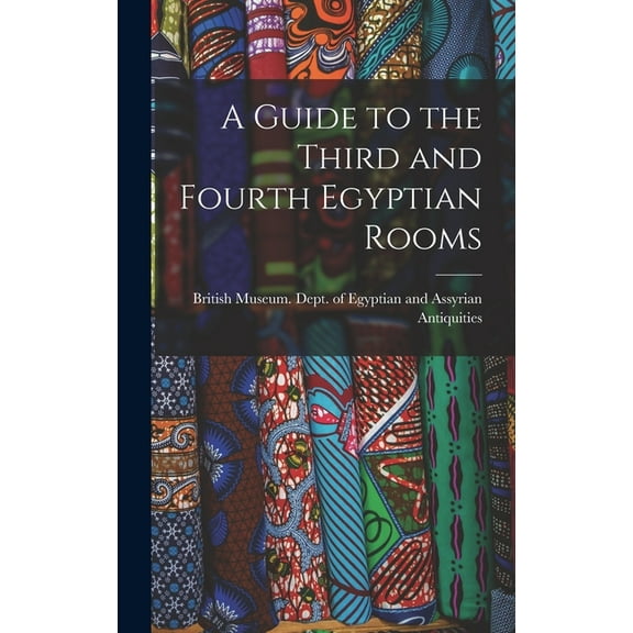 A Guide to the Third and Fourth Egyptian Rooms (Hardcover)