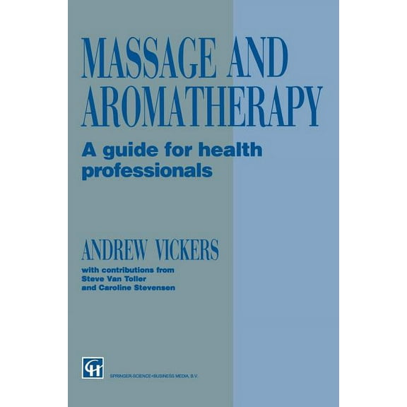 Massage and Aromatherapy: A Guide for Health Professionals, (Paperback)