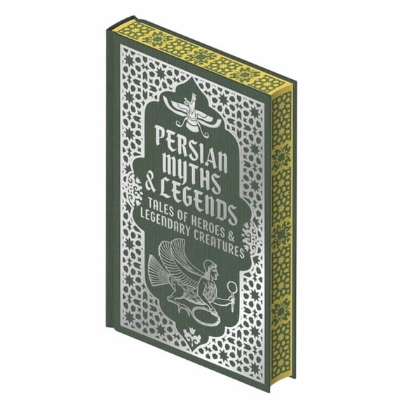 Collectible Myths and Legends Persian Myths & Legends: Tales of Heroes and Legendary Creatures, (Hardcover)