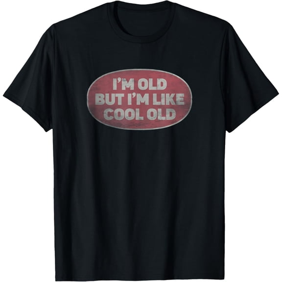 I'm Old But I'm Like Cool Old, Vintage Cool Old People T-Shirt