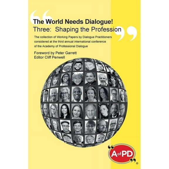 The World Needs Dialogue! Three: Shaping the Profession, (Hardcover)