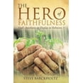 thumbnail image 1 of Pre-Owned The Hero of Faithfulness (Paperback) 1625098839 9781625098832, 1 of 1