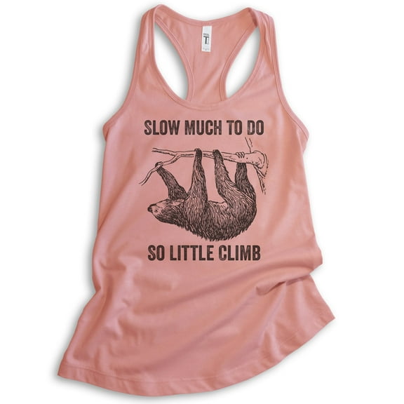Slow Much To Do So Little Climb Tank Top, Ladies Racerback Tank Top, Funny Sloth Tank, Funny Animal Tank, Desert Pink, Small