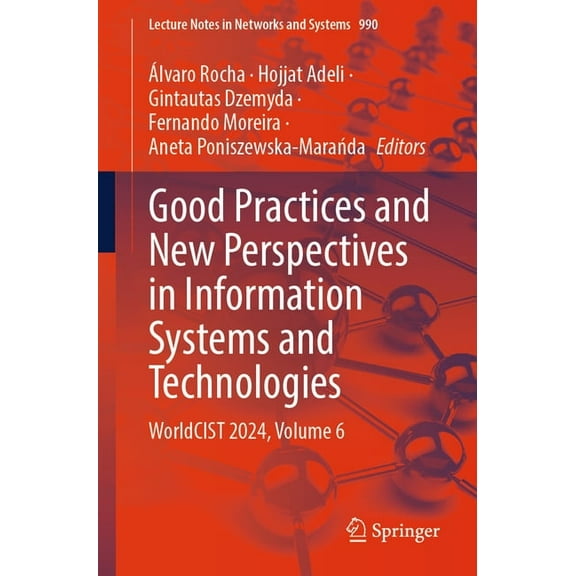 Lecture Notes in Networks and Systems Good Practices and New Perspectives in Information Systems and Technologies: Worldcist 2024, Volume 6, Book 990, (Paperback)