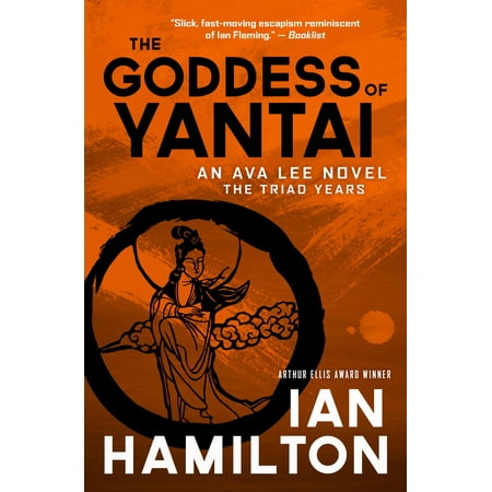 The Goddess of Yantai : An Ava Lee Novel: The Triad