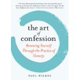 thumbnail image 3 of The Art of Confession : Renewing Yourself Through the Practice of Honesty (Hardcover), 3 of 3