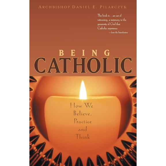 Pre-Owned Being Catholic: How We Believe, Practice and Think (Paperback) 0867167084 9780867167085