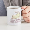 thumbnail image 4 of CafePress - I Was Normal Three Cats Ago Mug - 11 oz Ceramic Mug - Novelty Coffee Tea Cup, 4 of 4