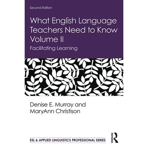 ESL & Applied Linguistics Professional What English Language Teachers Need to Know Volume II: Facilitating Learning, (Paperback)