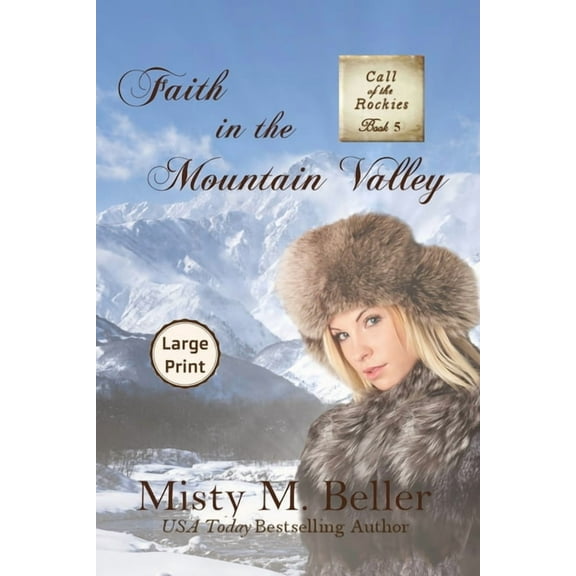 Call of the Rockies Faith in the Mountain Valley, Book 5, (Paperback)