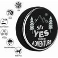 thumbnail image 5 of Say Yes to New Adventures Spare Tire Cover Wheel Protectors Weatherproof Universal Wheel Cover for Trailer RV SUV Truck Camper Travel Trailer, 5 of 10
