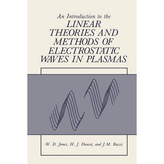 An Introduction to the Linear Theories and Methods of Electrostatic Waves in Plasmas, (Paperback)