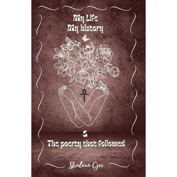 My Life, My History & the Poetry That Followed, (Paperback)