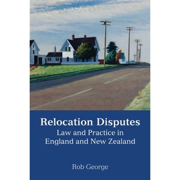 Pre-Owned Relocation Disputes: Law and Practice in England and New Zealand (Hardcover)
