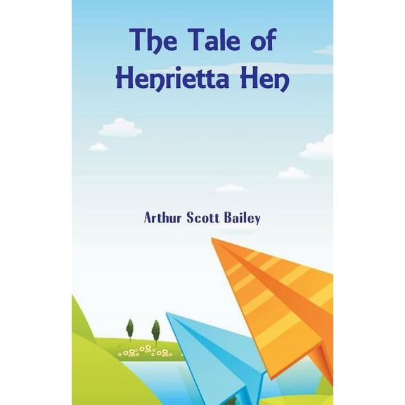 The Tale of Henrietta Hen, (Paperback)