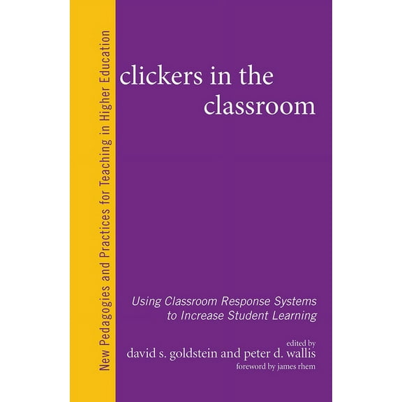 Clickers in the Classroom: Using Classroom Response Systems to Increase Student Learning, (Hardcover)