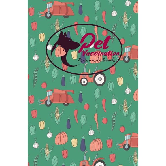 Pet Vaccination Records Book: Pet Vaccination Record Book : Pet Vaccination Book, Vaccination Schedule, Vaccination Books, Vaccine Record Book, Cute Farm Animals Cover (Series #65) (Paperback)