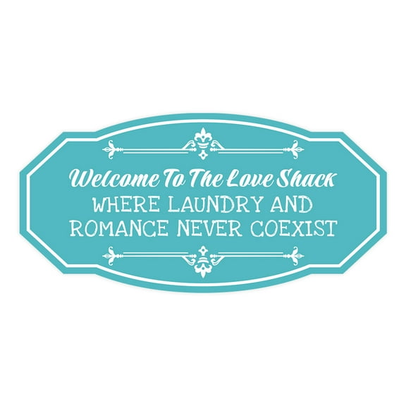 Victorian Plus Welcome To The Love Shack Where Laundry and Romance Never Coexist Wall or Door Sign | Boy - Medium
