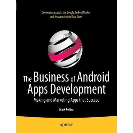 Pre-Owned The Business of Android Apps Development: Making and Marketing Apps That Succeed (Paperback) 1430239425 9781430239420