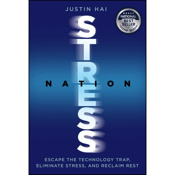 Stress Nation: Escape the Technology Trap, Eliminate Stress, and Reclaim Rest (Hardcover)