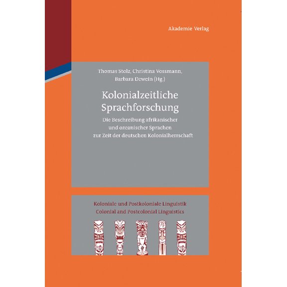 Koloniale Und Postkoloniale Linguistik / Kolonialzeitliche Sprachforschung, Book 1, (Hardcover)