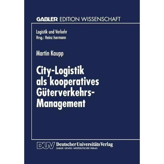 Logistik Und Verkehr City-Logistik ALS Kooperatives GÃ¼terverkehrs-Management, (Paperback)