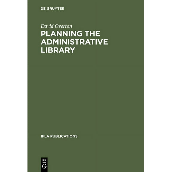 IFLA Publications Planning the Administrative Library, Book 26, (Hardcover)