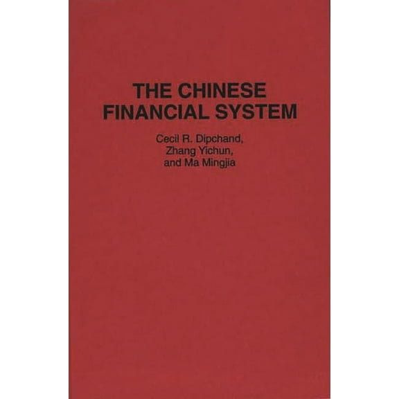 Contributions in Economics and Economic The Chinese Financial System, Book 157, (Hardcover)