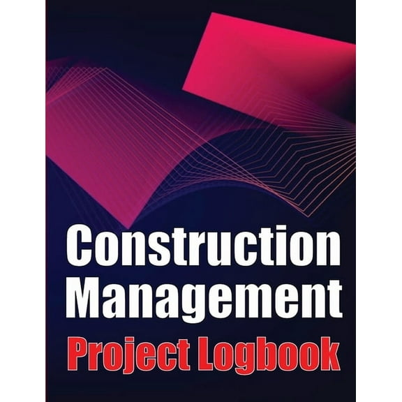 Construction Management Project Logobok: Construction Site Tracker to Record Workforce, Tasks, Schedules, Construction D, (Paperback)