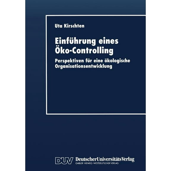 Einführung Eines Öko-Controlling: Perspektiven Für Eine Ökologische Organisationsentwicklung, (Paperback)